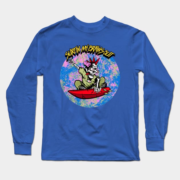 Surfin My Brains Out Long Sleeve T-Shirt by CTJFDesigns